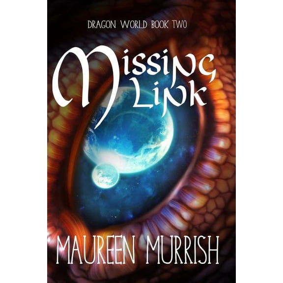 The Missing Link: Dragon World Paperback 1489580670 9781489580672 Maureen Murrish