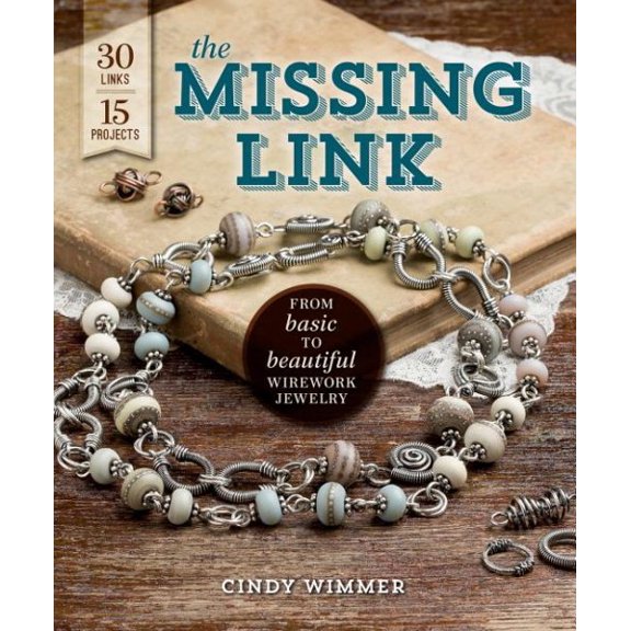 Pre-Owned The Missing Link: From Basic to Beautiful Wirework Jewelry (Paperback) 159668707X 9781596687073