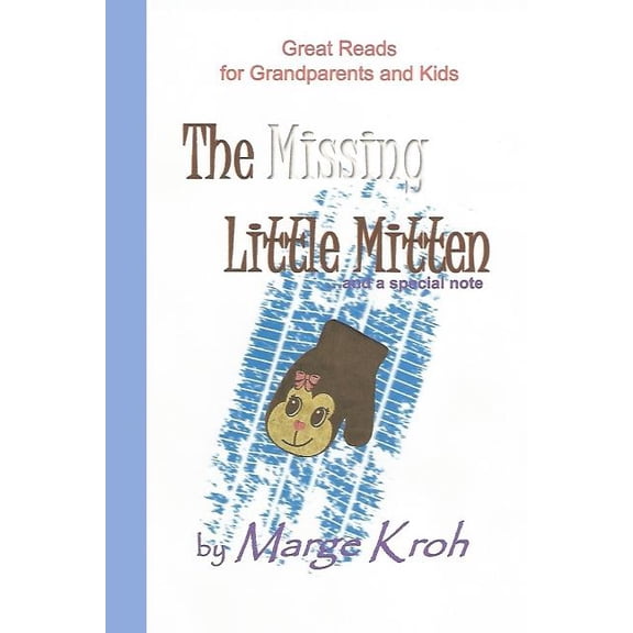 The Missing Little Mitten ...and a special note: Great Reads for Grandparents and Kids, (Paperback)