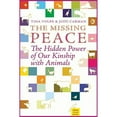 thumbnail image 1 of The Missing Peace : The Hidden Power of Our Kinship with Animals (Paperback), 1 of 1