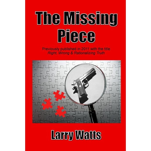 The Missing Piece Paperback 1503059308 9781503059306 Larry Watts