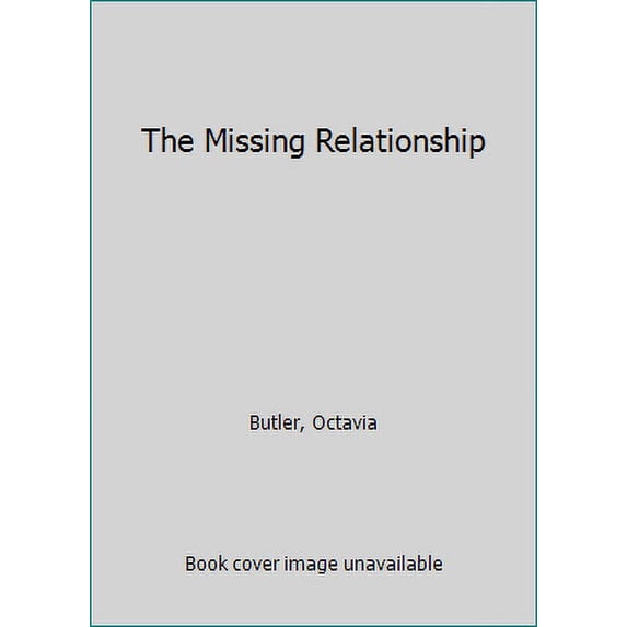 Pre-Owned The Missing Relationship (Paperback - Used) 1498454461 9781498454469