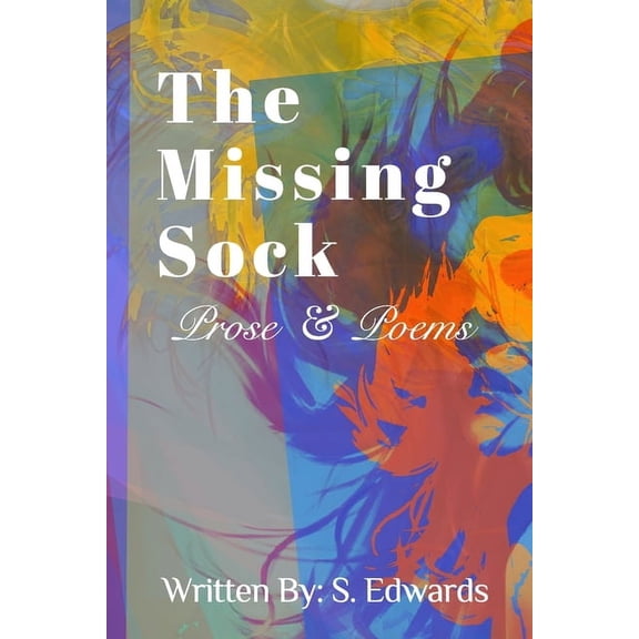 The Missing Sock : Prose & poems (Paperback)