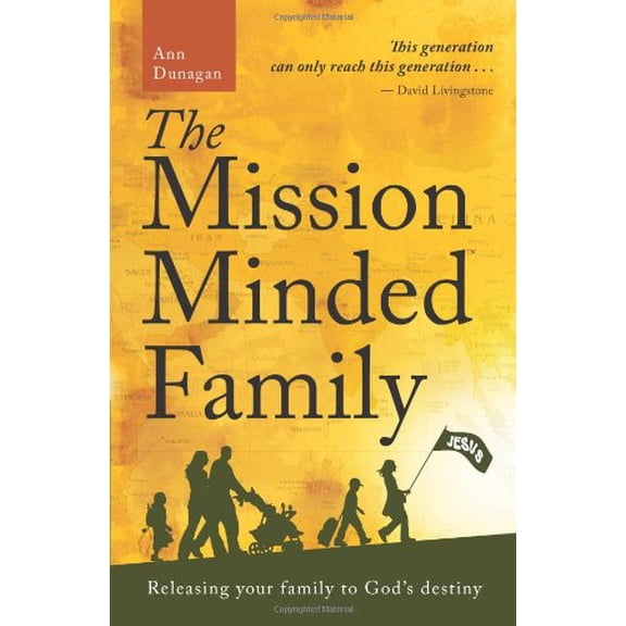 Pre-Owned The Mission-Minded Family: Releasing Your Family to God's Destiny (Paperback) 1934068438 9781934068434