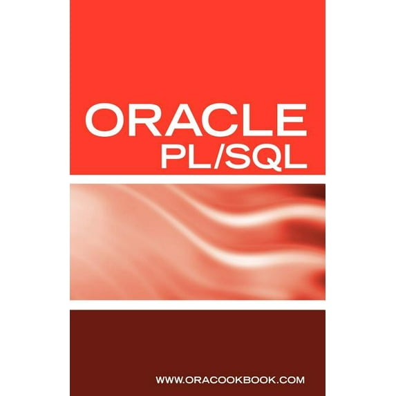 Oracle PL/SQL Interview Questions, Answers, and Explanations: Oracle PL/SQL FAQ (Oracle Interview Questions Series) (Paperback)