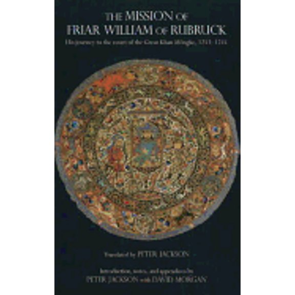 Pre-Owned The Mission of Friar William of Rubruck: His Journey to the Court of the Great Khan Mngke, 12531255 (Hackett Classics), 9780872209817, 0872209814, Paperback,