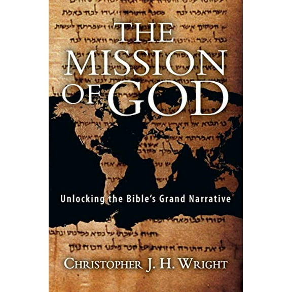 Pre-Owned The Mission of God: Unlocking the Bible's Grand Narrative (Paperback) 0830852131 9780830852130