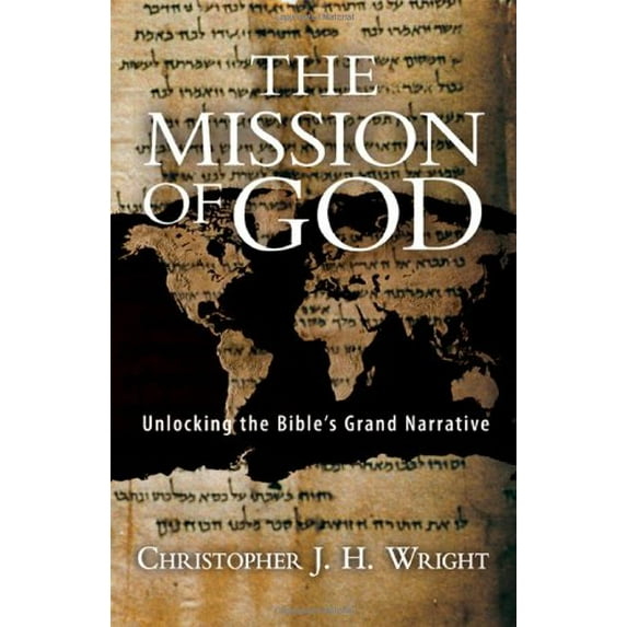 Pre-Owned The Mission of God: Unlocking the Bible's Grand Narrative, 9780830825714, 0830825711, Hardcover, Edition Unstated edition