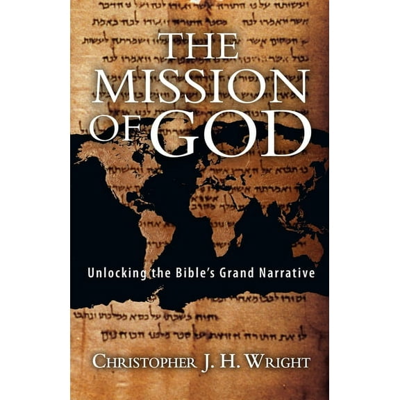 The Mission of God: Unlocking the Bible's Grand Narrative, (Paperback)