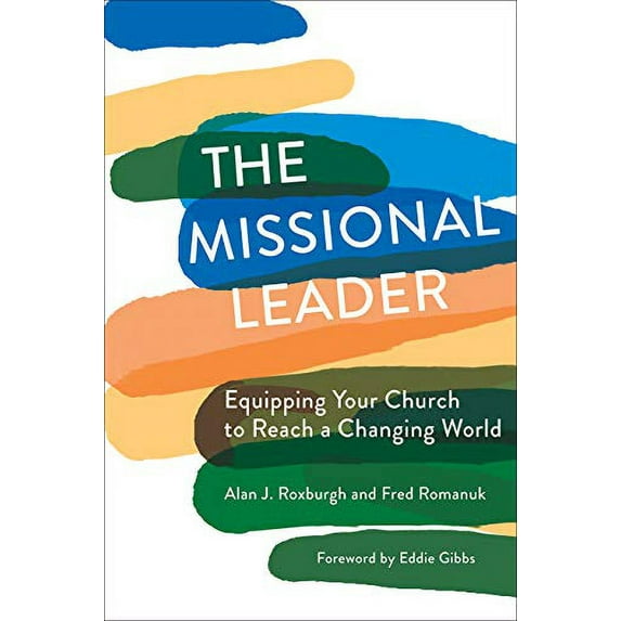 Pre-Owned The Missional Leader: Equipping Your Church to Reach a Changing World (Paperback) 1506463339 9781506463339