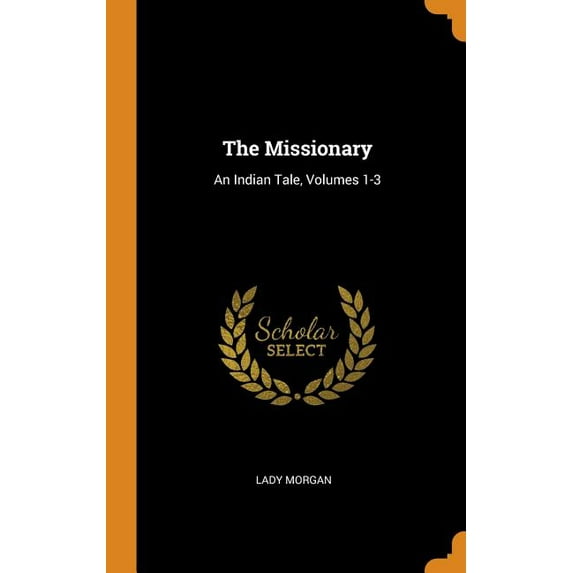 The Missionary : An Indian Tale, Volumes 1-3 (Hardcover)