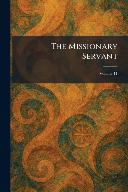 The Missionary Servant, (Paperback)