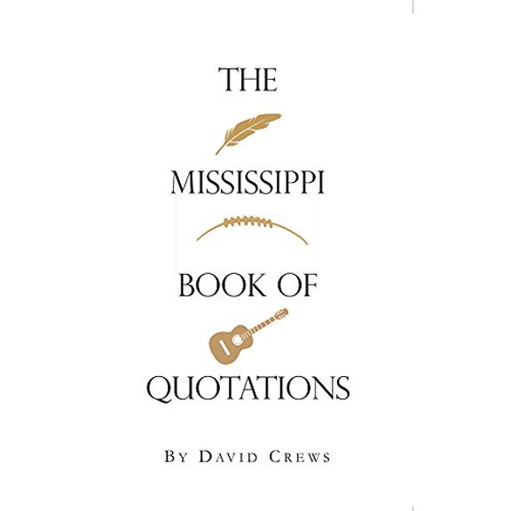 Pre-Owned Notable Mississippi Quotations (Paperback) 9781936946822
