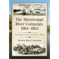 thumbnail image 1 of The Mississippi River Campaign, 1861-1863: The Struggle for Control of the Western Waters, (Paperback), 1 of 1
