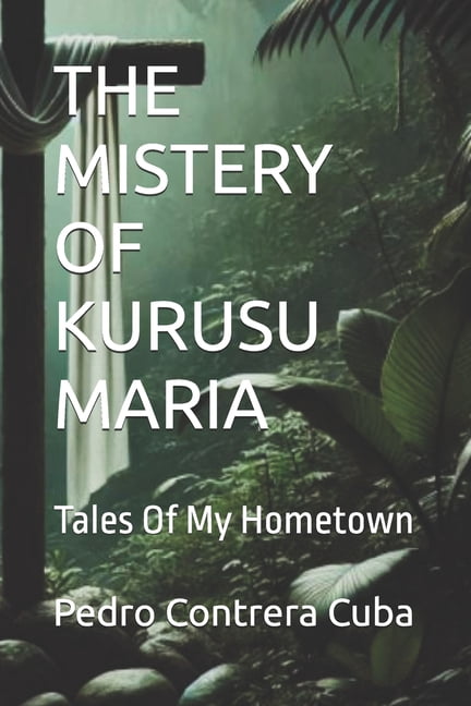 Tales of My Home Town The Mistery of Kurusu Maria: Tales Of My Hometown, (Paperback)