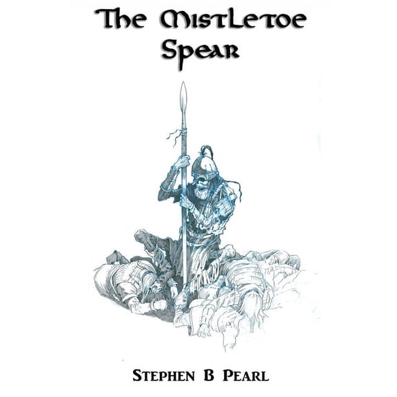 The Mistletoe Spear, (Paperback)