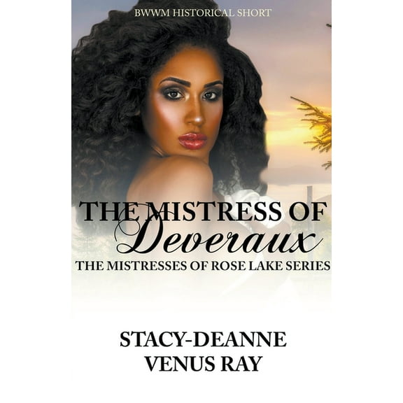The Mistresses of Rose Lake The Mistress of Deveraux, (Paperback)