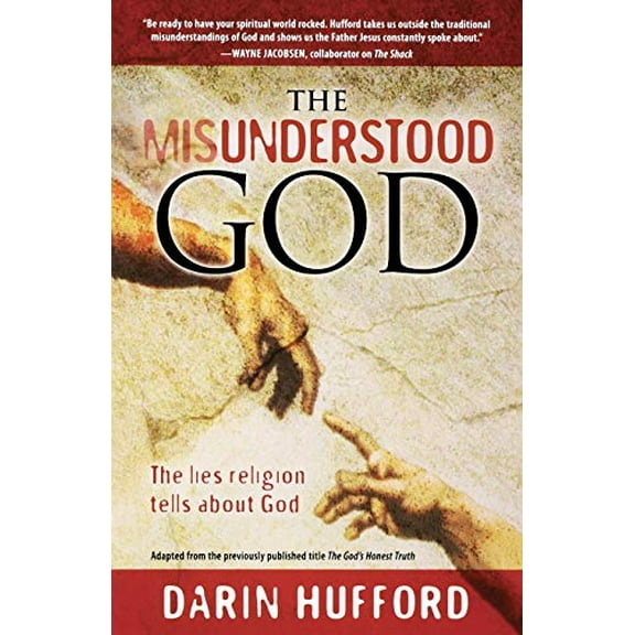 Pre-Owned The Misunderstood God: The Lies Religion Tells about God (Paperback) 1935170058 9781935170051