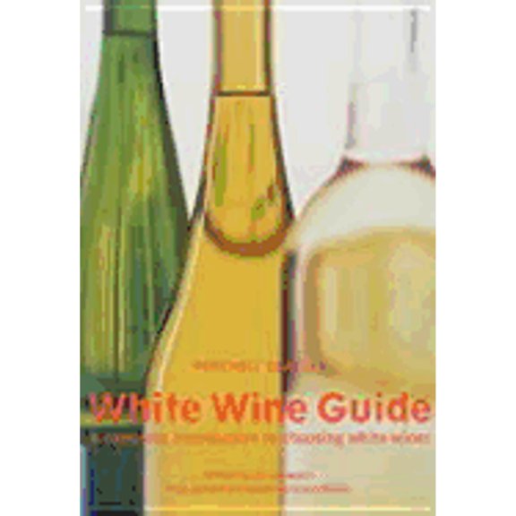 Pre-Owned The Mitchell Beazley White Wine Guide: A Complete Introduction to Choosing White Wine (Paperback 9781840006278) by Jim Ainsworth, Simon Woods