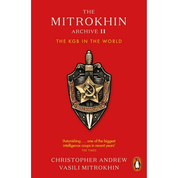 The Mitrokhin Archive II : The KGB in the World