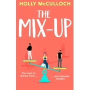 The Mix-Up: A Must-Read Romcom for 2022 - An Uplifting Romance That Will Make You Laugh Out Loud, (Paperback)