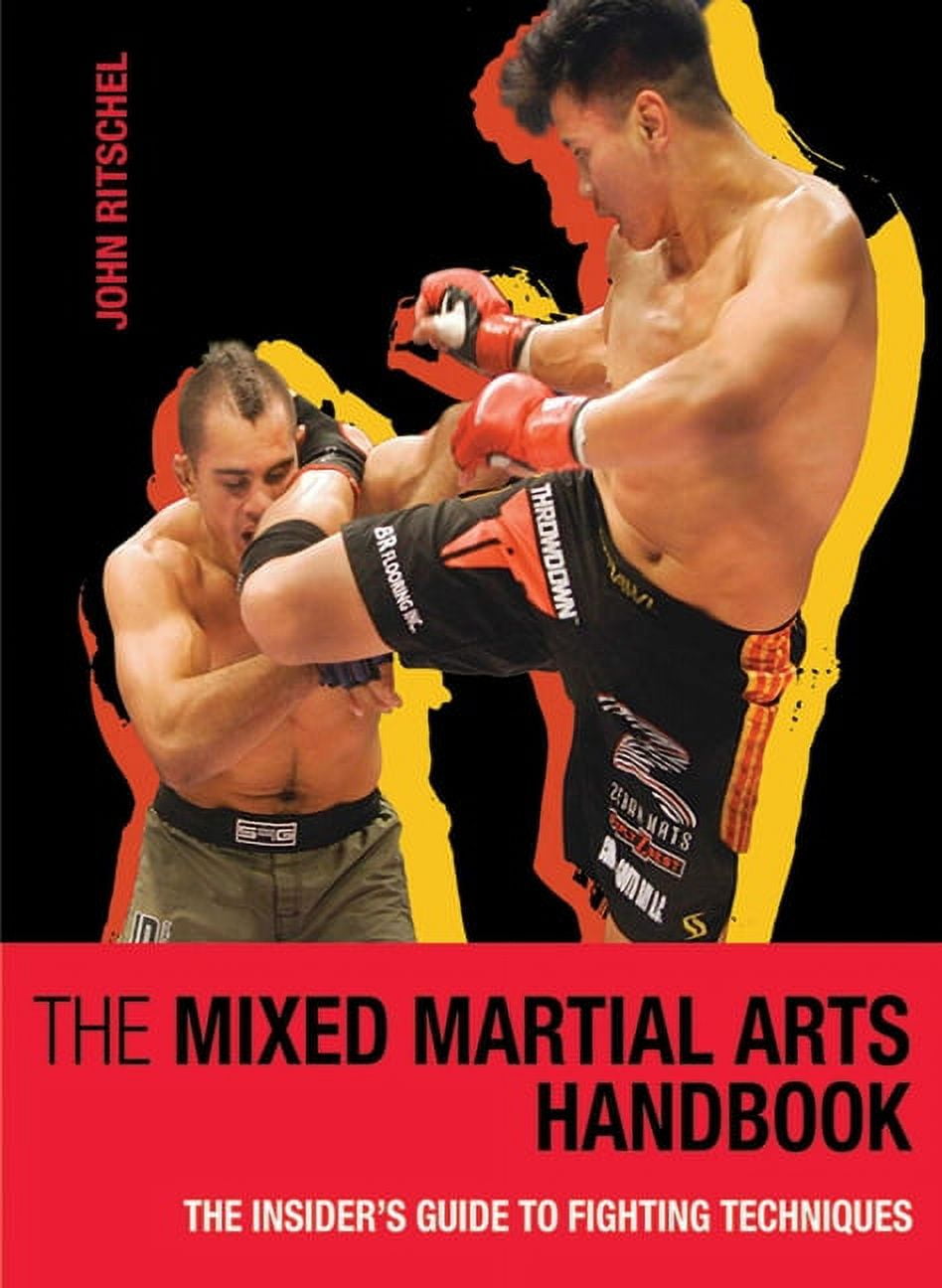 The Mixed Martial Arts Handbook The Insider's Guide to Fighting
