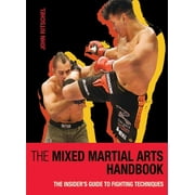 The Mixed Martial Arts Handbook : The Insider's Guide to Fighting Techniques (Paperback)