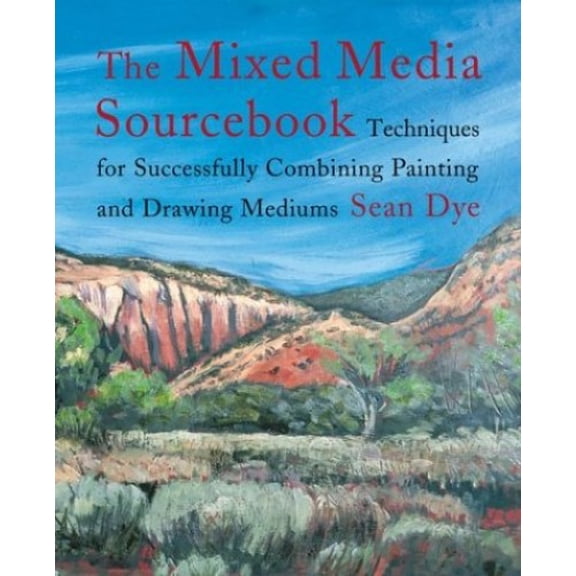 Pre-Owned The Mixed Media Sourcebook: Techniques for Successfully Combining Painting and Drawing Mediums Paperback