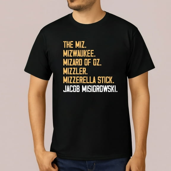 The Miz Mizwaukee Mizard Of Oz Mizzler Mizzerella Stick Jacob Misiorowski T-Shirt