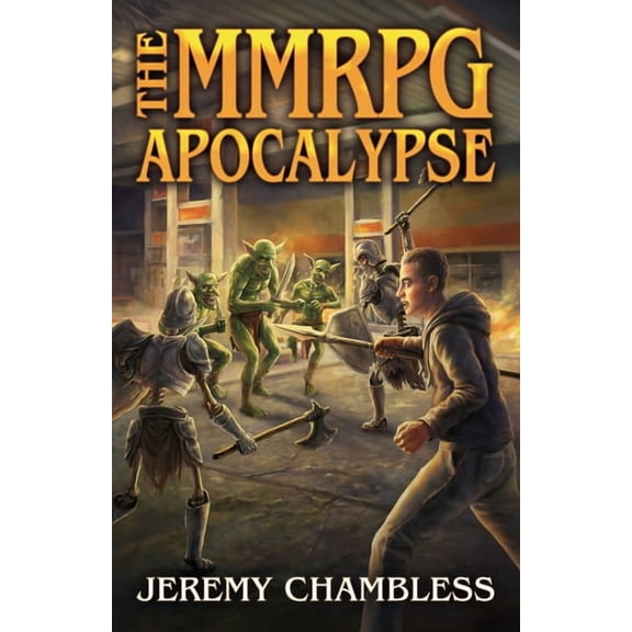 The Mmrpg Apocalypse The MMRPG Apocalypse, Book 1, (Paperback)