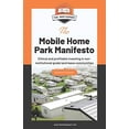 thumbnail image 1 of Pre-Owned The Mobile Home Park Manifesto: Ethical and profitable investing in non-institutional grade land lease communities. (Paperback) 1673921922 9781673921922, 1 of 1