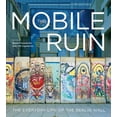 thumbnail image 1 of The Mobile Ruin: The Everyday Life of the Berlin Wall, (Paperback), 1 of 1