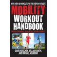 thumbnail image 1 of The Mobility Workout Handbook : Over 100 Sequences for Improved Performance, Reduced Injury, and Increased Flexibility (Paperback), 1 of 1