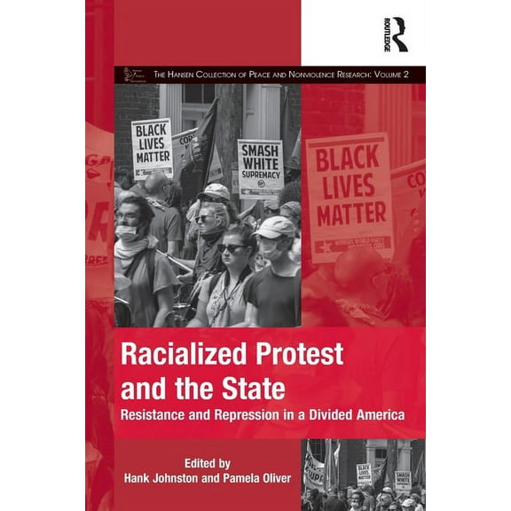 The Mobilization Social Movements, Prote Racialized Protest and the State: Resistance and Repression in a Divided America, (Paperback)