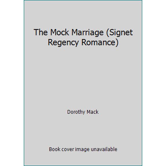 Pre-Owned The Mock Marriage (Signet Regency Romance) (Unknown) 0451170199 9780451170194