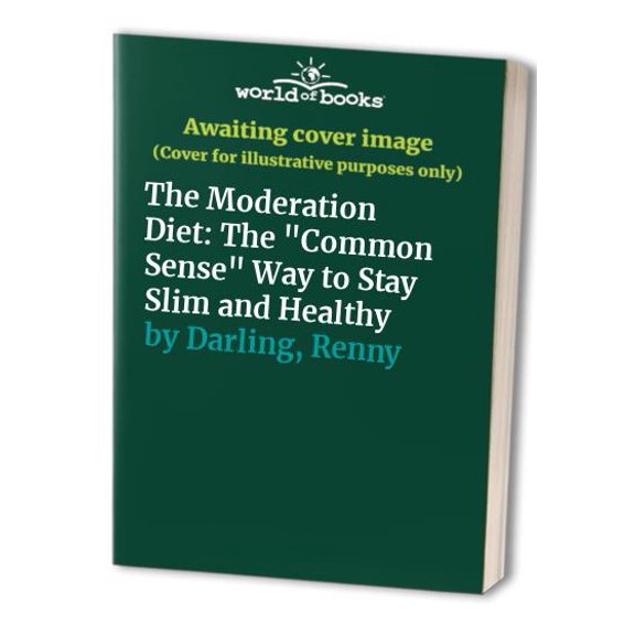 Pre-Owned The Moderation Diet: The Common Sense Way to Stay Slim and Healthy (Paperback) 0930440307 9780930440305