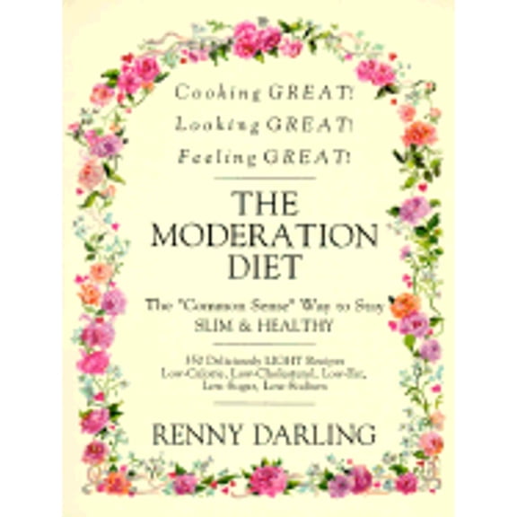 Pre-Owned The Moderation Diet: The Common Sense Way to Stay Slim and Healthy (Paperback) 0930440307 9780930440305