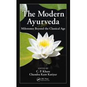 The Modern Ayurveda Milestones Beyond the Classical Age, Hardcover