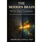 The Modern Brain The New Map of Neuroscience, Paperback
