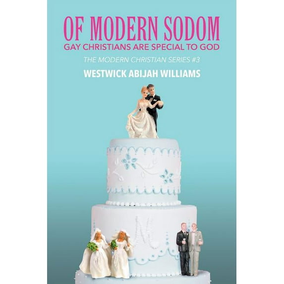 The Modern Christian: Of Modern Sodom: Gay Christians are Special to God - The Modern Christian Series #3 (Paperback)