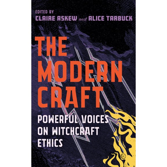 The Modern Craft: Powerful Voices on Witchcraft Ethics, (Paperback)