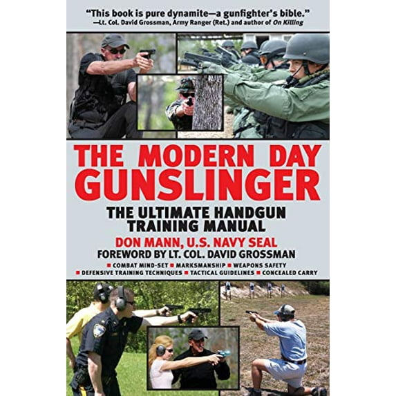 Pre-Owned The Modern Day Gunslinger: The Ultimate Handgun Training Manual (Paperback) 1602399867 9781602399860