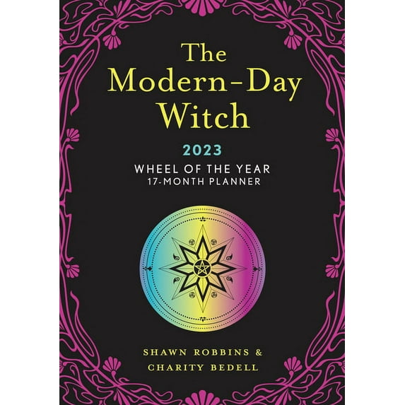 The Modern-Day Witch 2023 Wheel of the Year 17-Month Planner (Paperback) by Shawn Robbins, Charity Bedell