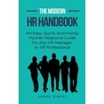 thumbnail image 1 of The Modern HR Handbook: An Easy, Quick, and Handy Human Resource Guide for Any HR Manager or HR Professional, (Paperback), 1 of 1
