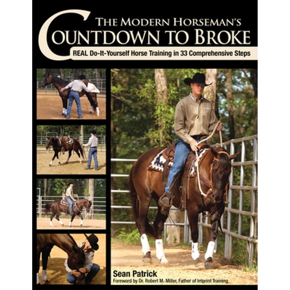 Pre-Owned The Modern Horseman's Countdown to Broke: Real Do-It-Yourself Horse Training in 33 Comprehensive Steps (Paperback) 1570764190 9781570764196