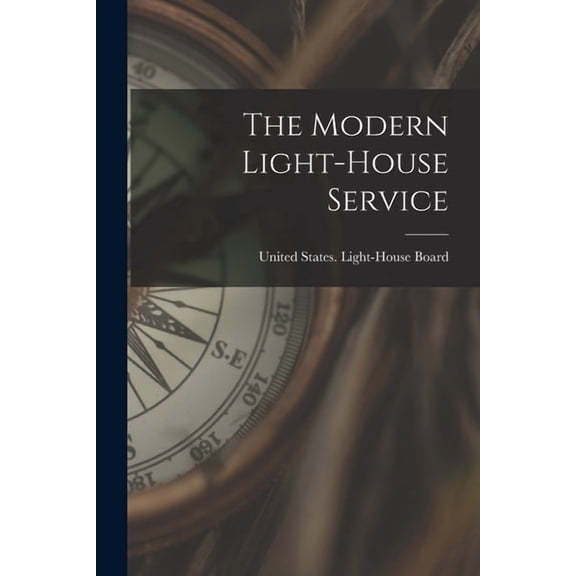 The Modern Light-House Service, (Paperback)