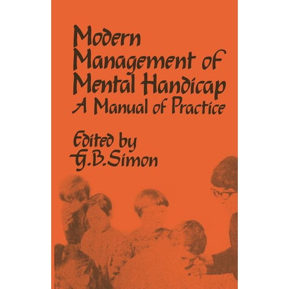 The Modern Management of Mental Handicap: A Manual of Practice, (Paperback)