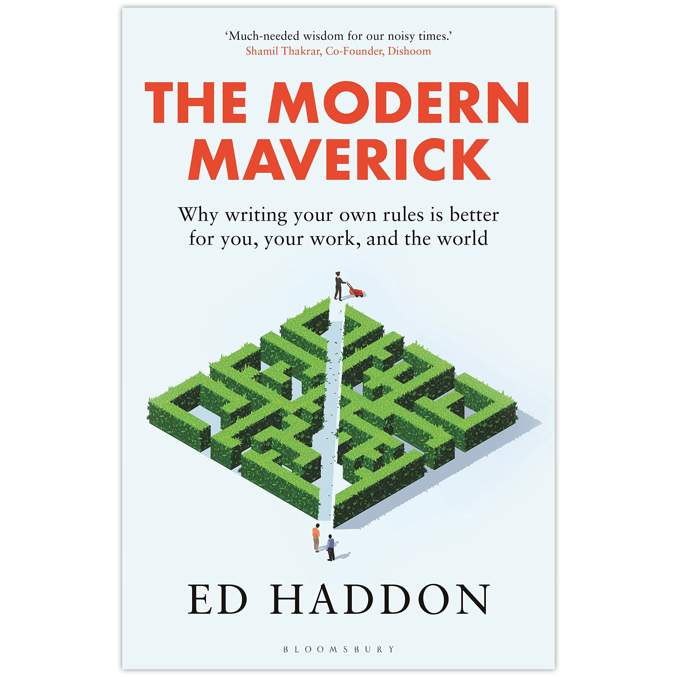 The Modern Maverick : Why writing your own rules is better for you ...