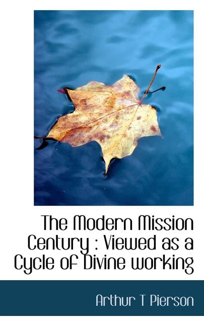 The Modern Mission Century : Viewed as a Cycle of Divine Working (Paperback)