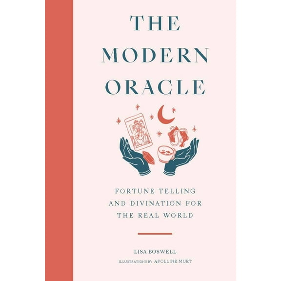 The Modern Oracle: Fortune Telling and Divination for the Real World, (Hardcover)